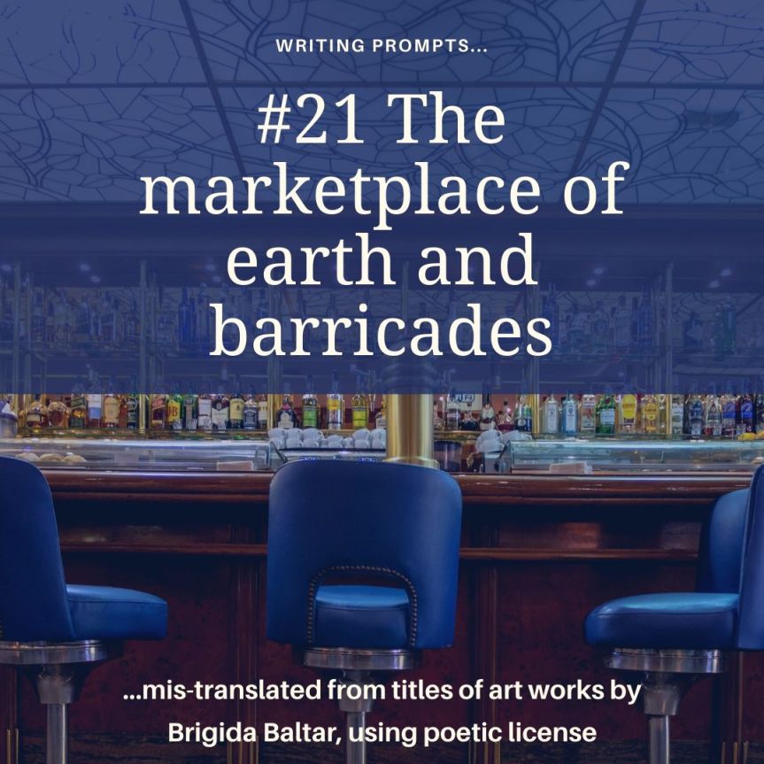 #21 The marketplace of earth and barricades - Copy